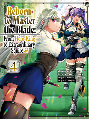 cover image of Reborn to Master the Blade: From Hero-King to Extraordinary Squire, Volume 4
